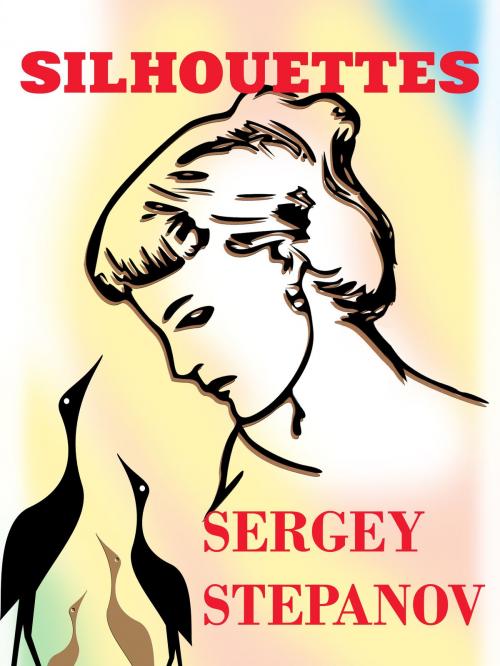 Cover of the book Silhouettes by Sergey Stepanov, Sergey Stepanov