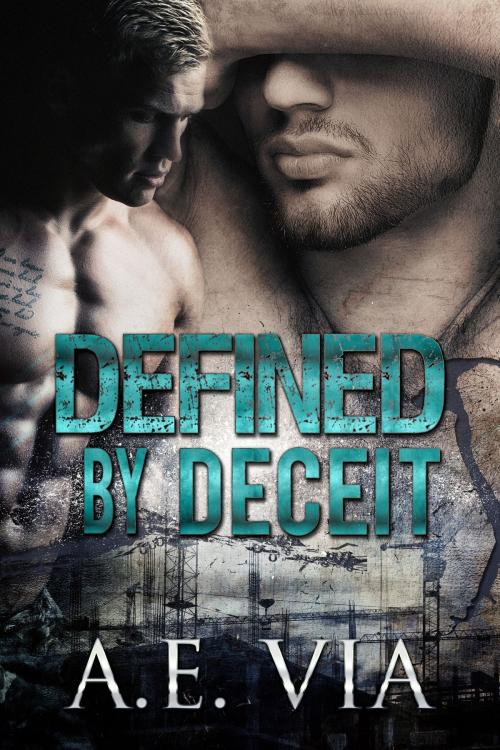 Cover of the book Defined By Deceit by A.E. Via, A.E. Via