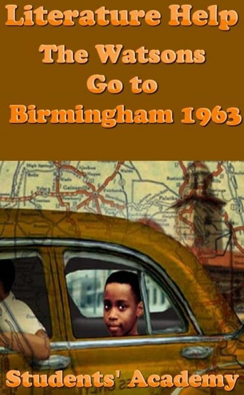 Cover of the book Literature Help: The Watsons Go to Birmingham 1963 by Students' Academy, Raja Sharma