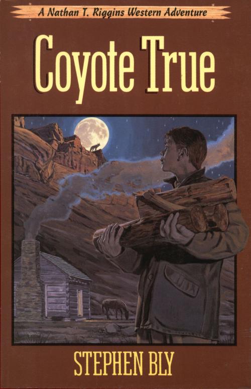 Cover of the book Coyote True by Stephen Bly, Bly Books