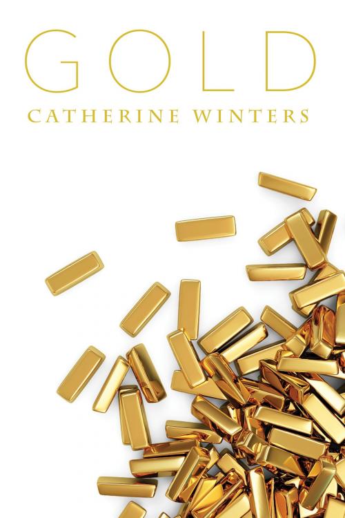 Cover of the book Gold by Catherine Winters, Catherine Winters