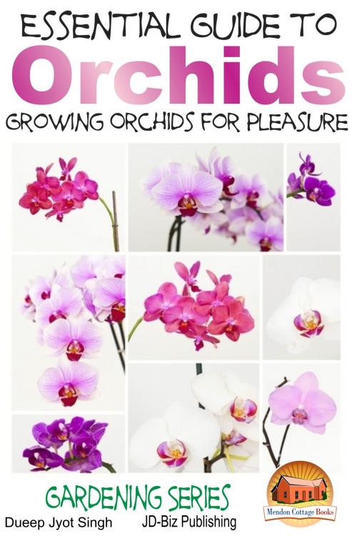 Cover of the book Essential Guide to Orchids: Growing Orchids for Pleasure by Dueep Jyot Singh, Mendon Cottage Books
