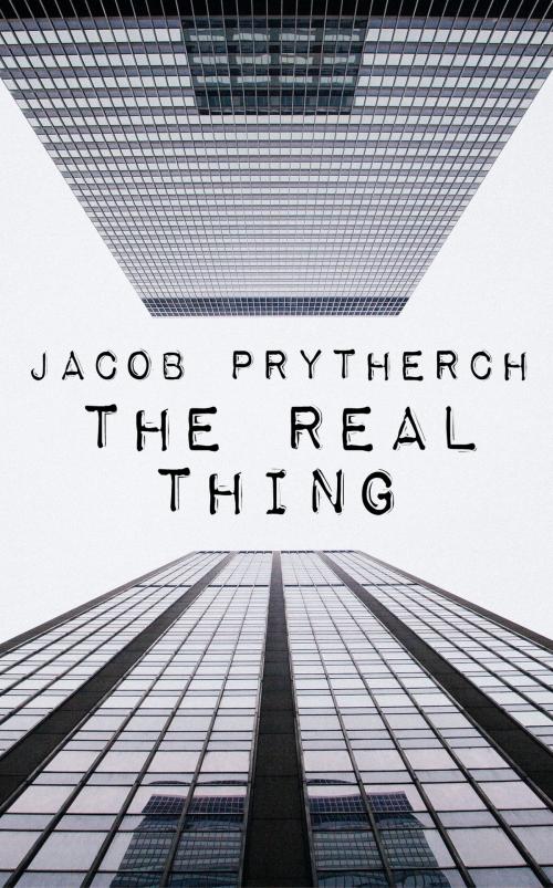 Cover of the book The Real Thing by Jacob Prytherch, Jacob Prytherch