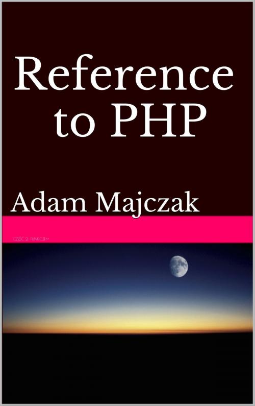 Cover of the book Reference to PHP, Second Edition by Adam Majczak, Adam Majczak