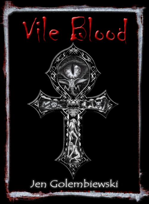 Cover of the book Vile Blood by Jen Golembiewski, Jen Golembiewski