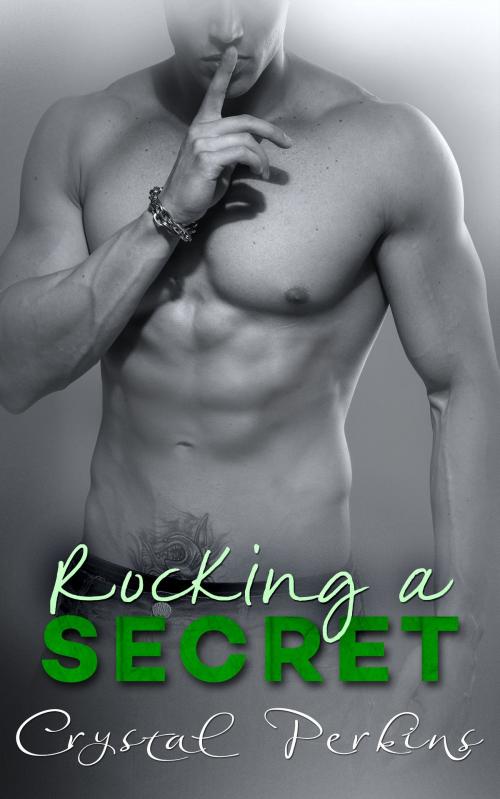 Cover of the book Rocking a Secret by Crystal Perkins, Crystal Perkins
