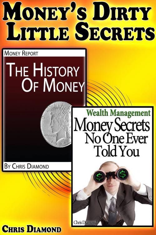 Cover of the book Money's Dirty Little Secrets by Chris Diamond, Digital Publishing Group