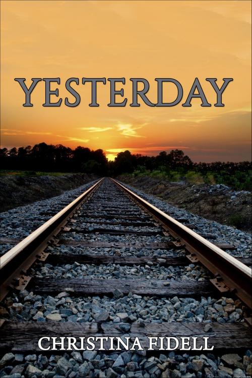 Cover of the book Yesterday by Christina Fidell, Christina Fidell