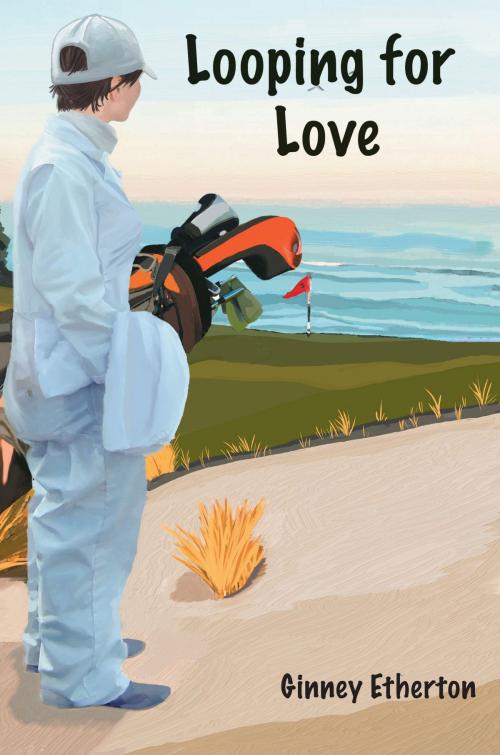 Cover of the book Looping for Love by Ginney Etherton, Ginney Etherton
