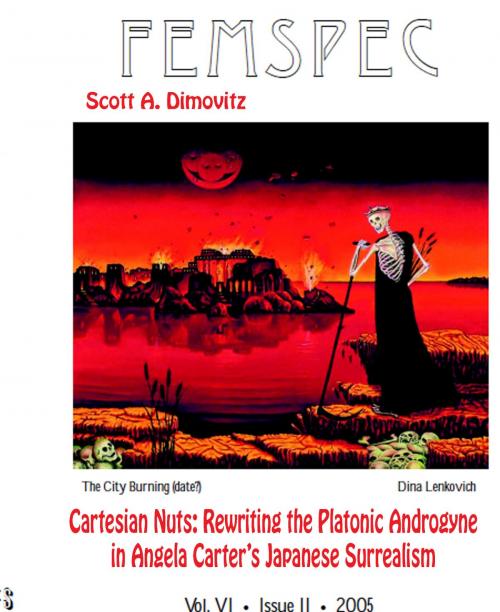Cover of the book Cartesian Nuts: Rewriting the Platonic Androgyne in Angela Carter’s Japanese Surrealism, Femspec Issue 6.2, 2005 by Scott A. Dimovitz, Femspec Journal