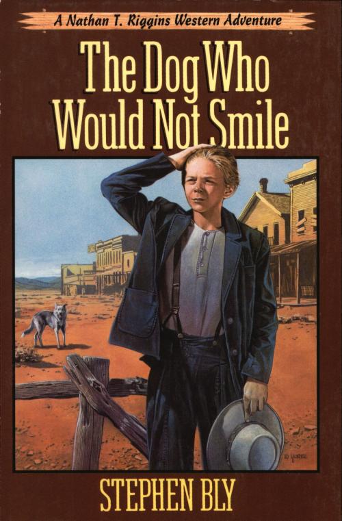 Cover of the book The Dog Who Would Not Smile by Stephen Bly, Bly Books