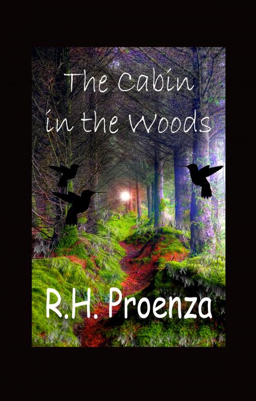Cover of the book The Cabin In The Woods by R.H. Proenza, R.H. Proenza