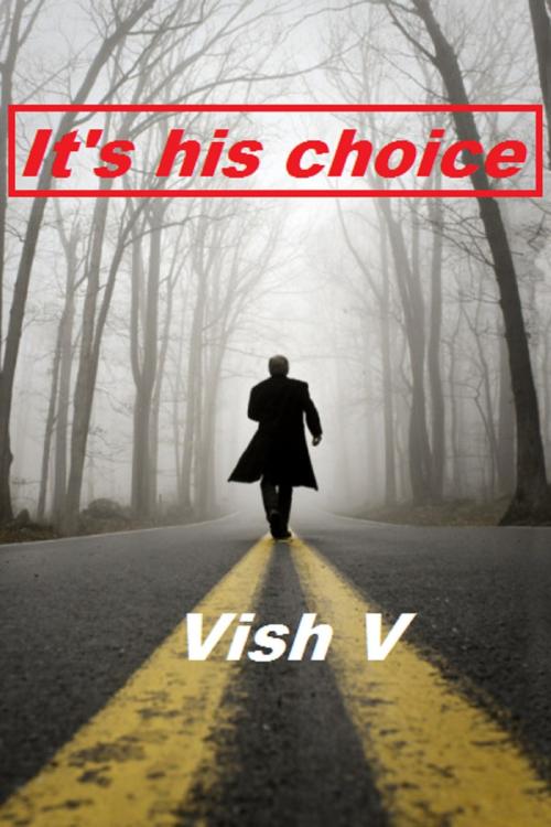 Cover of the book It's His Choice by Vish V, Vish V