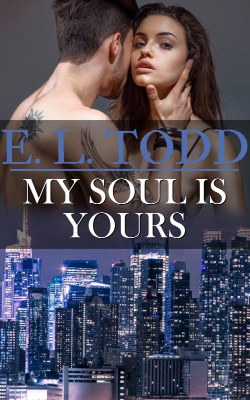 Cover of the book My Soul Is Yours (Forever and Ever #16) by E. L. Todd, E. L. Todd