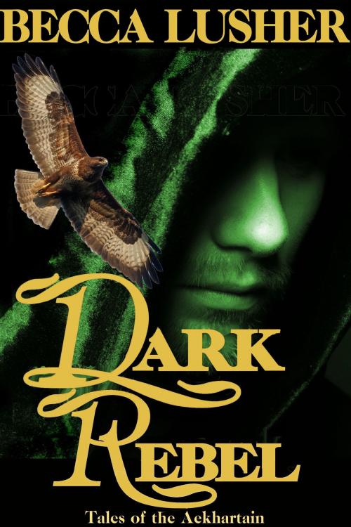 Cover of the book Dark Rebel by Becca Lusher, Becca Lusher