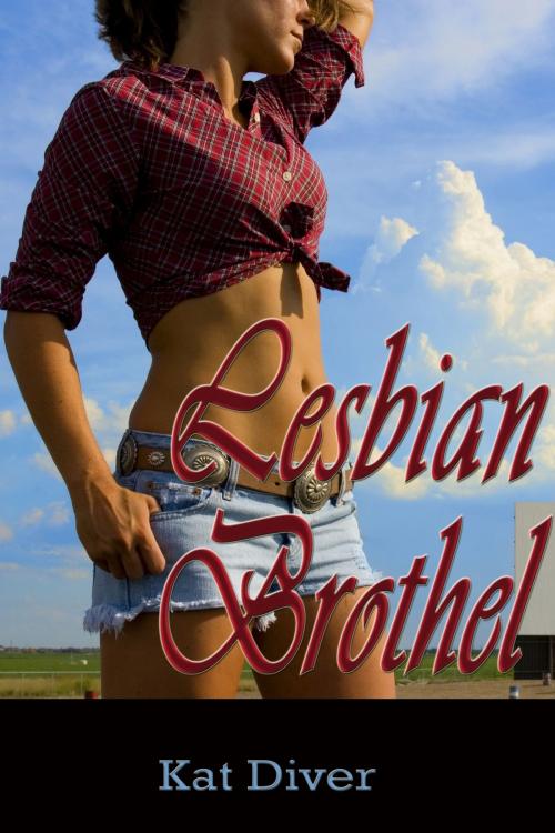 Cover of the book Lesbian Brothel by Kat Diver, Kat Diver