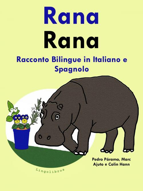 Cover of the book Racconto Bilingue in Spagnolo e Italiano: Rana by Pedro Paramo, LingoLibros