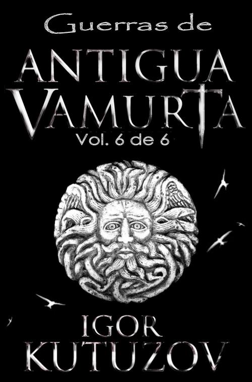Cover of the book Guerras de Antigua Vamurta 6 by Lluís Viñas Marcus, Lluís Viñas Marcus