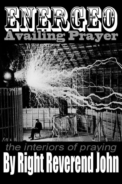 Cover of the book ENERGEO / Availing Prayer by Right Reverend John, Right Reverend John