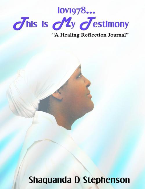 Cover of the book lov1978...This Is My Testimony by Shaquanda D Stephenson, WWACP Self-Publishing