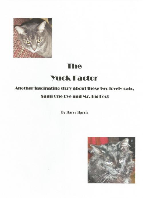 Cover of the book The Yuck Factor by Harry Harris, Harry Harris