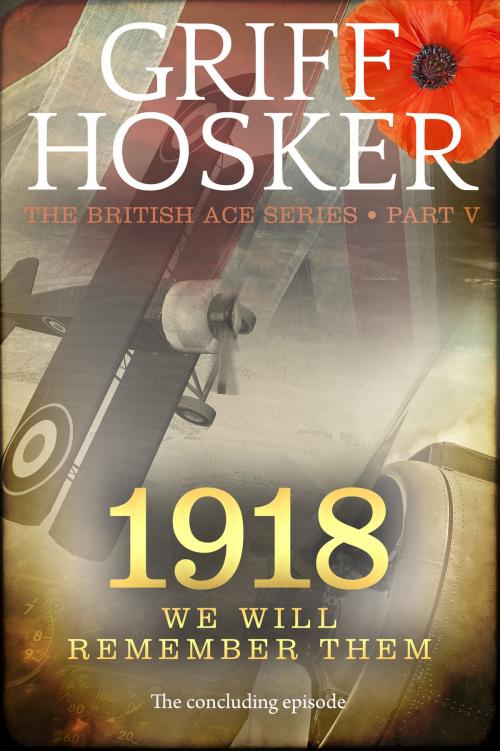 Cover of the book 1918 We Will Remember Them by Griff Hosker, Griff Hosker