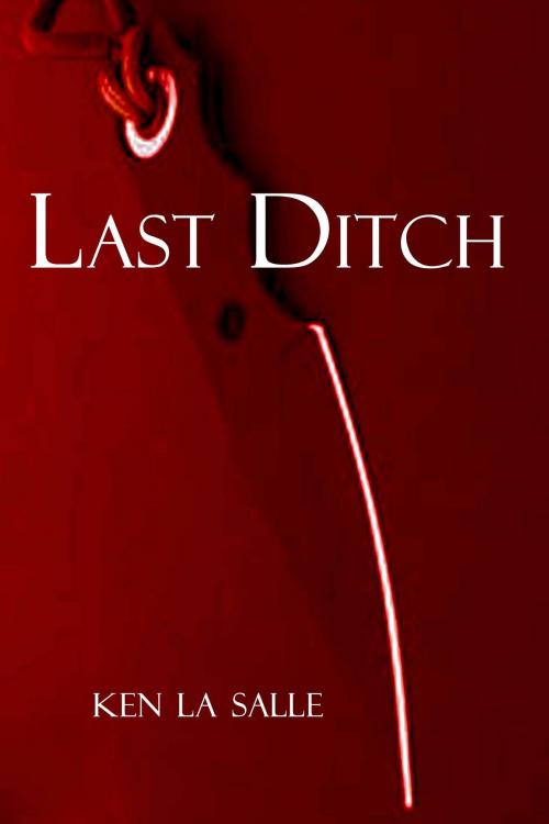 Cover of the book Last Ditch by Ken La Salle, Ken La Salle