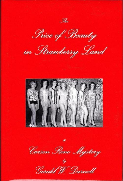 Cover of the book The Price of Beauty in Strawberry Land by Gerald Darnell, Gerald Darnell