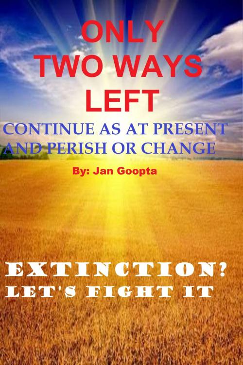 Cover of the book Only Two Ways Left by Jan Goopta, Jan Goopta