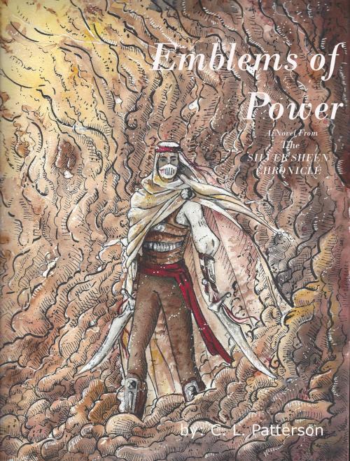 Cover of the book The Silver Sheen Chronicle: Emblems of Power by C.L. Patterson, C.L. Patterson