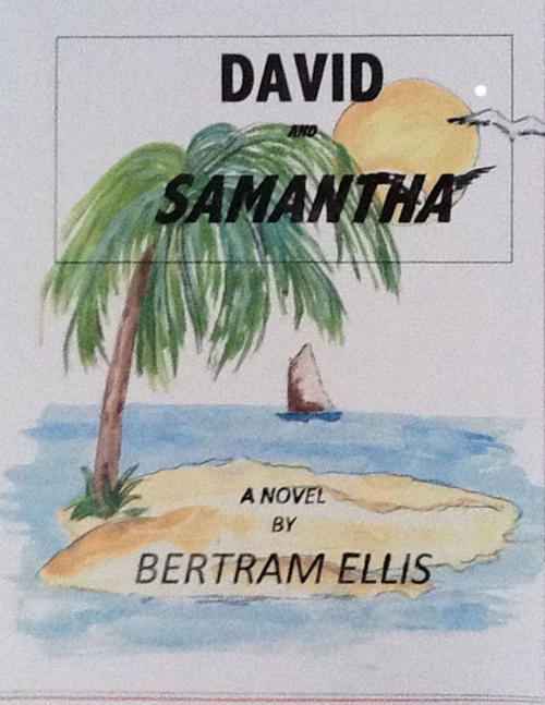 Cover of the book David and Samantha by Bertram Ellis, Bertram Ellis