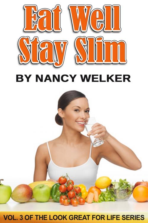 Cover of the book Eat Well. Stay Slim. by Nancy Welker, Nancy Welker