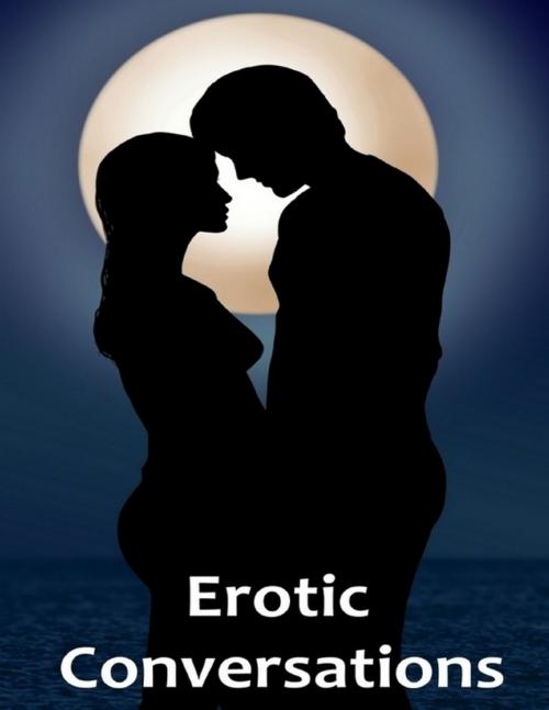 Cover of the book Erotic Conversations by Daniel Blue, Lulu.com