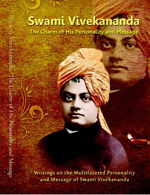 Cover of the book Swami Vivekananda: The Charm of His Personality and Message by Swami Atmashraddhananda, Lulu.com