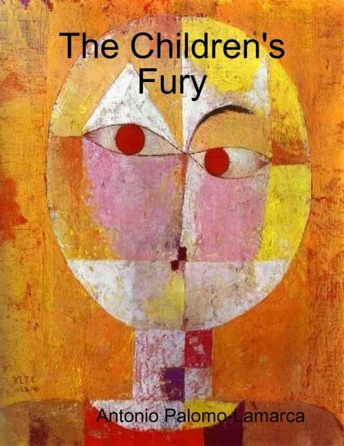 Cover of the book The Children's Fury by Antonio Palomo-Lamarca, Lulu.com
