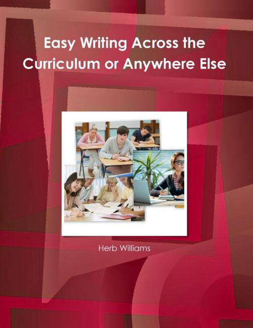 Cover of the book Easy Writing Across the Curriculum or Anywhere Else by Herb Williams, Lulu.com