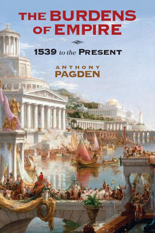 Cover of the book The Burdens of Empire by Anthony Pagden, Cambridge University Press