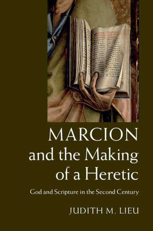 Cover of the book Marcion and the Making of a Heretic by Judith M. Lieu, Cambridge University Press