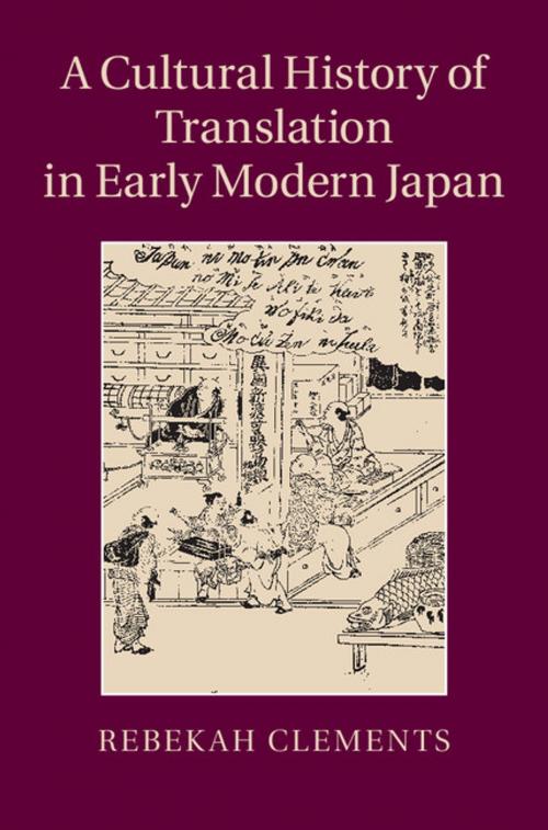 Cover of the book A Cultural History of Translation in Early Modern Japan by Rebekah Clements, Cambridge University Press