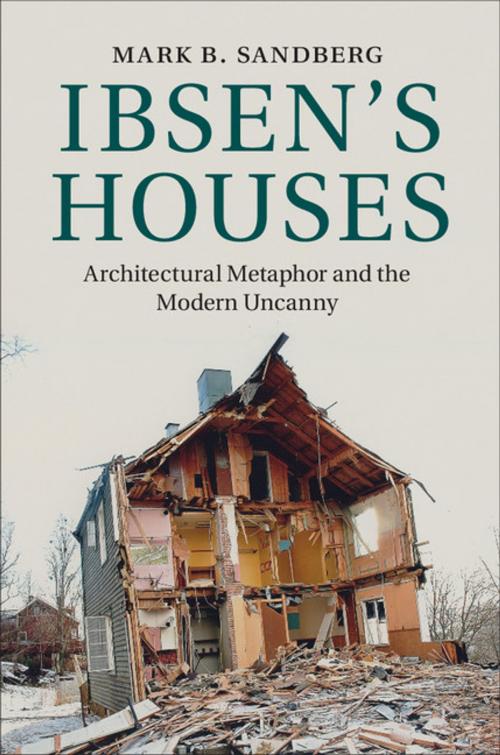 Cover of the book Ibsen's Houses by Professor Mark B. Sandberg, Cambridge University Press