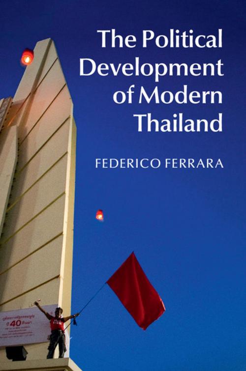Cover of the book The Political Development of Modern Thailand by Federico Ferrara, Cambridge University Press