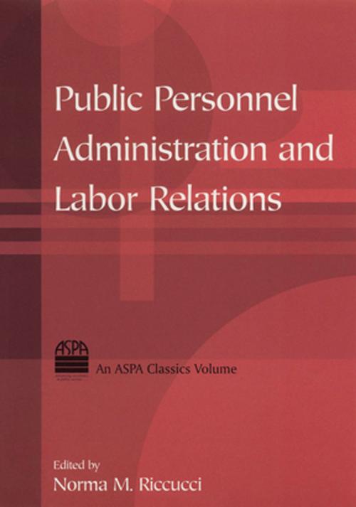 Cover of the book Public Personnel Administration and Labor Relations by Norma M Riccucci, Taylor and Francis