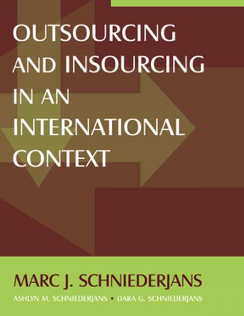Cover of the book Outsourcing and Insourcing in an International Context by Marc J Schniederjans, Ashlyn M Schniederjans, Dara G Schniederjans, Taylor and Francis