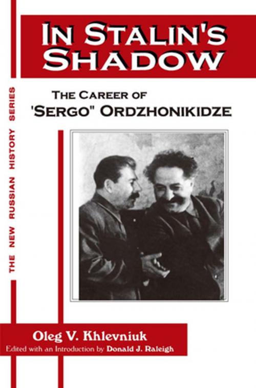 Cover of the book In Stalin's Shadow: Career of Sergo Ordzhonikidze by Oleg V. Khlevniuk, David J. Nordlander, Donald J. Raleigh, Taylor and Francis