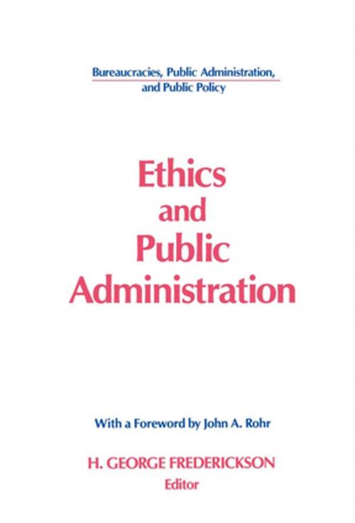 Cover of the book Ethics and Public Administration by H George Frederickson, John A. Rohr, Taylor and Francis