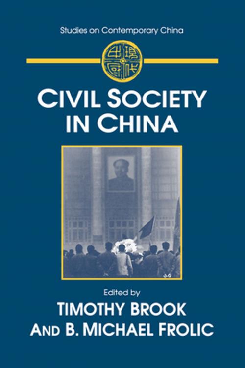 Cover of the book Civil Society in China by Timothy Brook, B. Michael Frolic, Taylor and Francis