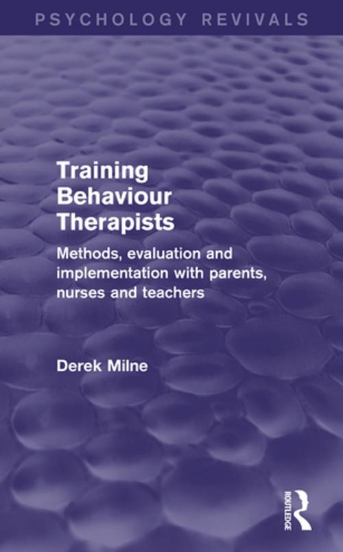 Cover of the book Training Behaviour Therapists (Psychology Revivals) by Derek Milne, Taylor and Francis