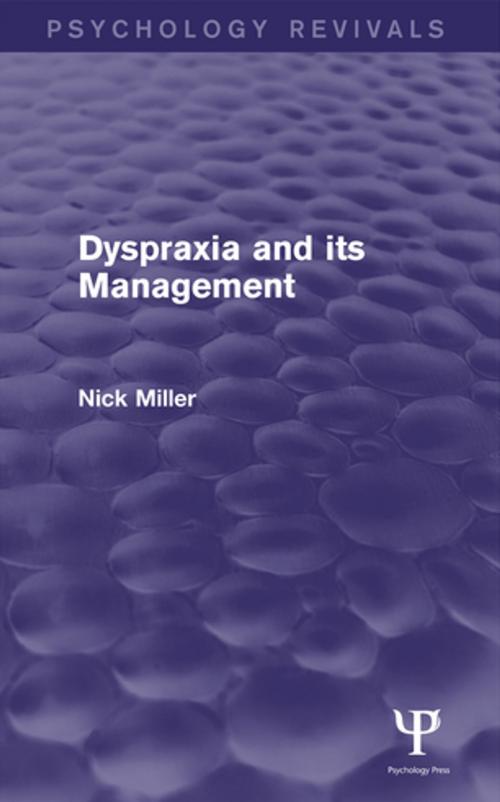Cover of the book Dyspraxia and its Management (Psychology Revivals) by Nick Miller, Taylor and Francis
