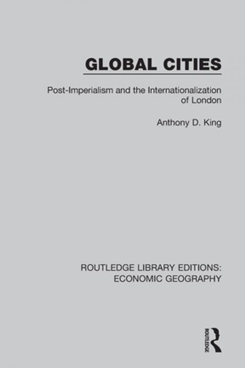 Cover of the book Global Cities by Anthony D King, Taylor and Francis