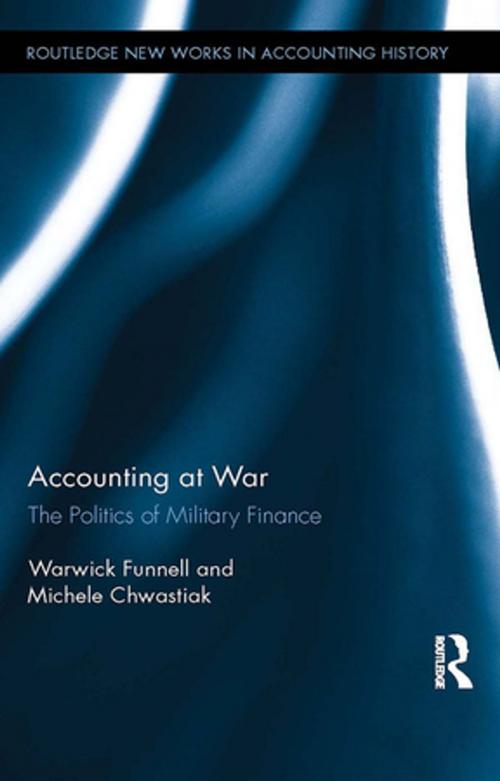 Cover of the book Accounting at War by Warwick Funnell, Michele Chwastiak, Taylor and Francis